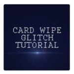 Card Wipe Glitches after effects tutorial